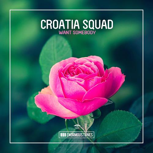 Croatia Squad - Want Somebody [ETR640]